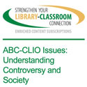 ABC-CLIO ISSUES: UNDERSTANDING CONTROVERSY AND SOCIETY